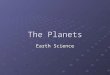 The Planets Earth Science. Mercury Type: Terrestrial Diameter: 0.383 Distance from the Sun (AU): 0.387 Mass (Earths): 0.0553 Atmosphere: Negligible Unique: