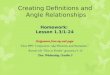 Creating Definitions and Angle Relationships Assignment from my web page: View PPT “Conjectures: aka Theorems and Postulates”. Answer the ‘Time to Ponder’