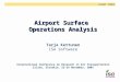 ICRAT 2004 Airport Surface Operations Analysis Tarja Kettunen ISA Software International Conference on Research in Air Transportation Zilina, Slovakia,
