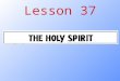 Lesson 37. How does the Holy Spirit bring people to faith?