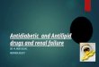 Antidiabetic and Antilipid drugs and renal failure DR M.MORTAZAVI NEPHROLOGIST
