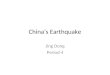 China’s Earthquake Jing Dong Period 4. The unprecedented display of mourning began at 2:28p.m,the moment the magnitude 7.9 earthquake struck on May 12