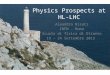Physics Prospects at HL-LHC Aleandro Nisati INFN - Roma Scuola di fisica di Otranto 19 – 24 Settembre 2013
