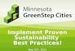 Implement Proven Sustainability Best Practices! May 30 th, 2011 Implement Proven Sustainability Best Practices! May 30 th, 2011