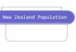 New Zealand Population. Focus Question population change over time including: population totals, age-sex structure, natural increase population sustainability: