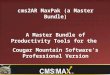 Cms2AR MaxPak (a Master Bundle) A Master Bundle of Productivity Tools for the Cougar Mountain Software’s Professional Version