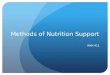 Methods of Nutrition Support KNH 411. Oral diets “House” or regular diet Therapeutic diets – soft or manipulated consistency to deal with mechanical