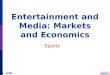 Sports 5:D - 1(26) Entertainment and Media: Markets and Economics Sports
