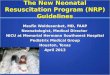 The New NRP) Guidelines The New Neonatal Resuscitation Program (NRP) Guidelines Mesfin Woldesenbet, MD, FAAP Neonatologist, Medical Director NICU at Memorial