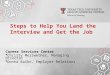 Career Services Center  Christy Meriwether, Managing Director  Donna Balko, Employer Relations Steps to Help You Land the Interview and Get the Job