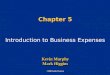 Chapter 5 Introduction to Business Expenses ©2008 South-Western Kevin Murphy Mark Higgins Kevin Murphy Mark Higgins