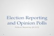 Election Reporting and Opinion Polls Political Reporting (JN 513)