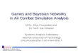 S ystems Analysis Laboratory Helsinki University of Technology Games and Bayesian Networks in Air Combat Simulation Analysis M.Sc. Jirka Poropudas and