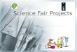Science Fair Projects. Concerns About Science Projects “So what kind of a project is required?” Allowable Projects: Experimental type projects that use