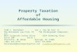 Property Taxation of Affordable Housing Todd C. BrockmannLee J. Van De Carr Jr. The Brockmann Law Firm, PCThe Pendergraph Companies, LLC 8037 Corporate