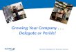 Success Strategies for Business Owners Growing Your Company... Delegate or Perish!