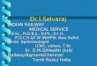 Dr.I.Selvaraj INDIAN RAILWAY MEDICAL SERVICE INDIAN RAILWAY MEDICAL SERVICE B.Sc., M.B.B.S., D.Ph., D.I.H., P.G.C.H.&F.W (NIHFW, New Delhi) Trained Epidemiologist