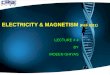 ELECTRICITY & MAGNETISM (Fall 2011) LECTURE # 4 BY MOEEN GHIYAS