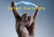 Current Electricity. Electrical Circuits Waterfalls and Circuits: More in common than you think Electrical Circuits can be thought of as a waterfall