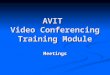 AVIT Video Conferencing Training Module Meetings