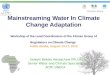 UNECA ClimDev-Africa Mainstreaming Water In Climate Change Adaptation Workshop of the Lead Coordinators of the African Group of Negotiators on Climate