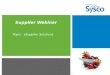 Supplier Webinar Topic: eSupplier Solutions. ***Sysco Proprietary and Confidential*** 2 Agenda  eSupplier Solutions and Electronic Data Interchange eSupplier