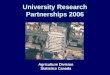 University Research Partnerships 2006 Agriculture Division Statistics Canada