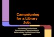 Campaigning for a Library Job: Maximizing Professional Development Opportunities to Differentiate Yourself from Other Applicants