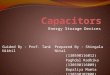 Energy Storage Devices Prepared By : Shingala Nital (130590116012) Paghdal Radhika (130590116009) Bopaliya Mamta (130590107008) Guided By : Prof. Tank