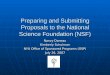 Preparing and Submitting Proposals to the National Science Foundation (NSF) Nancy Daneau Kimberly Schulman NYU Office of Sponsored Programs (OSP) July