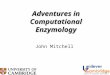 Adventures in Computational Enzymology John Mitchell