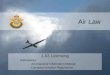 Air Law 1.03 Licensing References: Aeronautical Information Manual Canadian Aviation Regulations