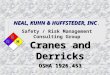 NEAL, KUHN & HUFFSTEDER, INC NEAL, KUHN & HUFFSTEDER, INC. Safety / Risk Management Consulting GroupN K H Cranes and Derricks OSHA 1926.453 Cranes and