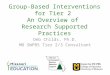 Group-Based Interventions for Tier 2 An Overview of Research Supported Practices Deb Childs, Ph.D. MO SWPBS Tier 2/3 Consultant