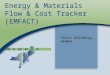 Energy & Materials Flow & Cost Tracker (EMFACT) Terri Goldberg, NEWMOA