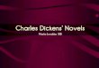 Charles Dickens’ Novels Maria Juvakka XIB. A Brief Biography English novelist, generally considered the greatest of the Victorian period (Victorian era: