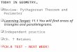 TODAY IN GEOMETRY…  Review: Pythagorean Theorem and Perimeter  Learning Target: 11.1 You will find areas of triangles and parallelograms.  Independent