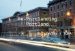 Re-Portlanding Portland BurasWorks / TOPA Franklin Street Commercial Street Congress Street Congress Square India Street Classic Planning and Shared Space