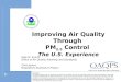 Improving Air Quality Through PM 2.5 Control The U.S. Experience Dale M. Evarts Office of Air Quality Planning and Standards Chris James Regulatory Assistance