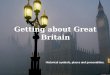 Getting about Great Britain Historical symbols, places and personalities