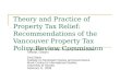 Theory and Practice of Property Tax Relief: Recommendations of the Vancouver Property Tax Policy Review Commission Presentation to Canadian Property Tax