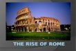 Early Beginnings The Geography of Rome What were the geographic conditions of Ancient Rome? How would this affect unity and political rule?