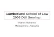 Cumberland School of Law 2006 DUI Seminar Patrick Mahaney Montgomery, Alabama