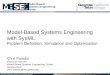 1 MBSE 2008-2011 Copyright © Georgia Tech. All Rights Reserved. Model-Based Systems Engineering with SysML: Problem Definition, Simulation and Optimization