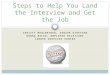 CHRISTY MERIWETHER, SENIOR DIRECTOR DONNA BALKO, EMPLOYER RELATIONS CAREER SERVICES CENTER Steps to Help You Land the Interview and Get the Job