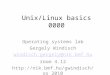 Unix/Linux basics 0000 Operating systems lab Gergely Windisch  @nik.bmf.hu room 4.12