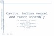 SPL cryo-module conceptual design review Cavity, helium vessel and tuner assembly N. Valverde, G. Arnau, S. Atieh, I. Aviles, O. Capatina, M. Esposito,