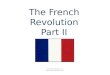 The French Revolution Part II © Student Handouts, Inc. 