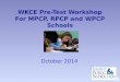 October 2014 WKCE Pre-Test Workshop For MPCP, RPCP and WPCP Schools