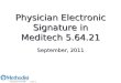 September, 2011 Physician Electronic Signature in Meditech 5.64.21 Page 1